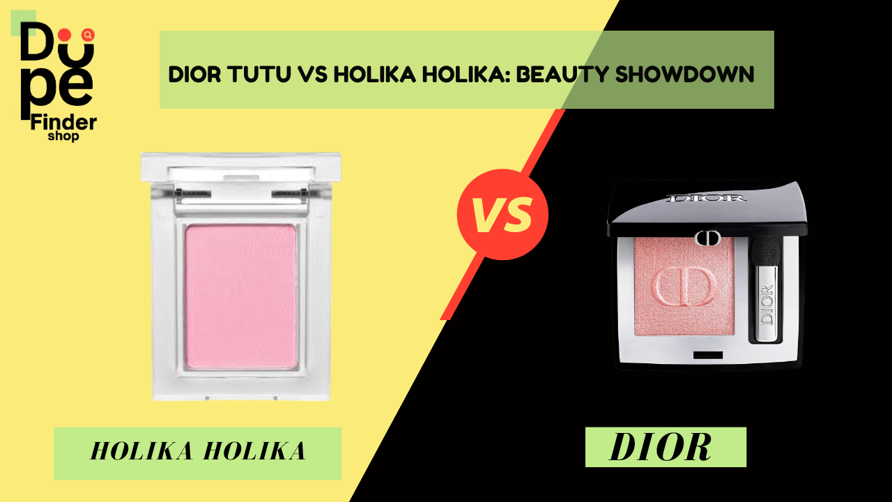 Dior Tutu vs Holika Holika Beauty Showdown