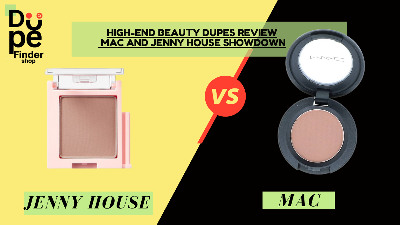 High-End Beauty Dupes Review MAC and Jenny House Showdown