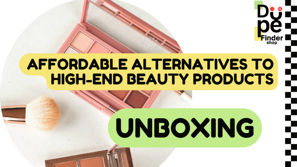 Affordable Alternatives to High-End Beauty Products