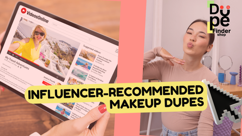 Influencer-Recommended Makeup Dupes