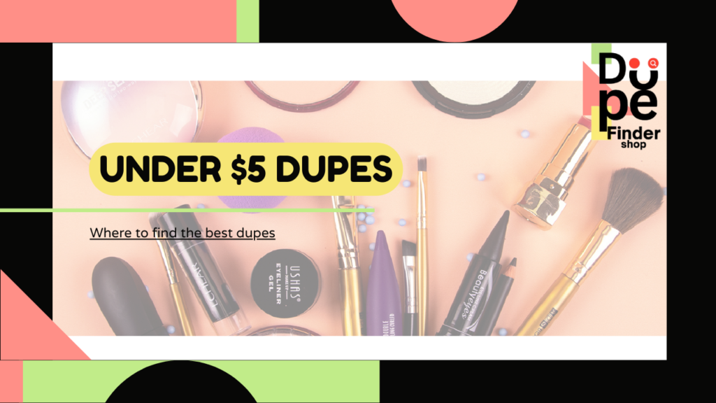 Under $5 Dupes
